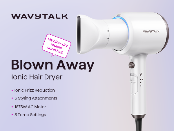Wavytalk Blown Away Ionic Hair Dryer with features listed on a light gray background