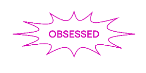 The word 'OBSESSED' in pink text inside a starburst shape on a white background